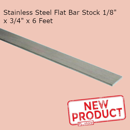 Stainless Steel Flat Bar Stock 1/8″ x 3/4″ x 6 Feet Rectangular 304 Mill Finish